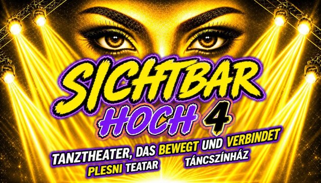 SICHTBAR HOCH 4 – Tanztheater, das bewegt und verbindet