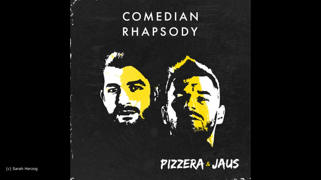 Pizzera & Jaus – Comedian Rhapsody