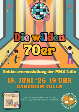 Die wilden 70er – Schlussveranstaltung der MMS Tulln