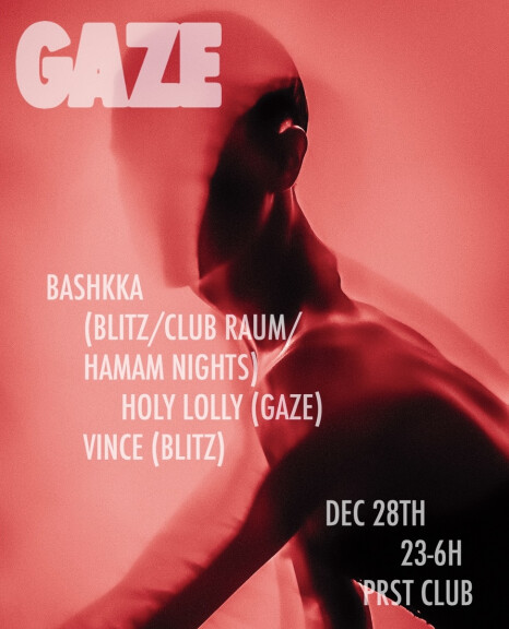 GAZE w/ BASHKKA, HOLY LOLLY & VINCE