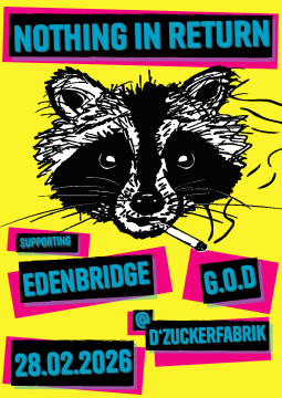 NOTHING IN RETURN in der d’Zuckerfabrik Enns