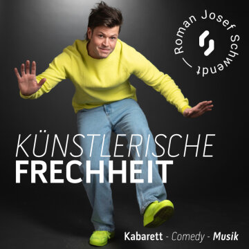 ROMAN JOSEF SCHWENDT – „Künstlerische Frechheit“