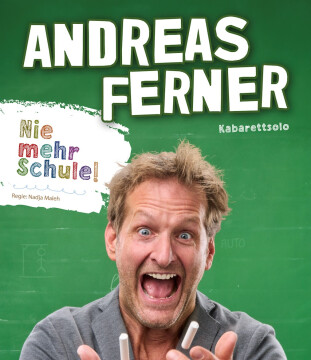 ANDREAS FERNER – NIE MEHR SCHULE!