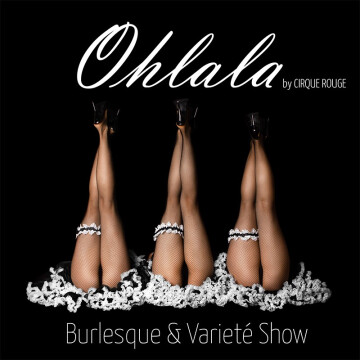 Ohlala – Eine Burlesque & Varieté Show