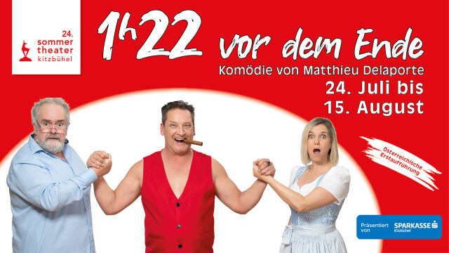 24. Sommertheater Kitzbühel „1h22 vor dem Ende“ – Eine Komödie von Matthieu Delaporte