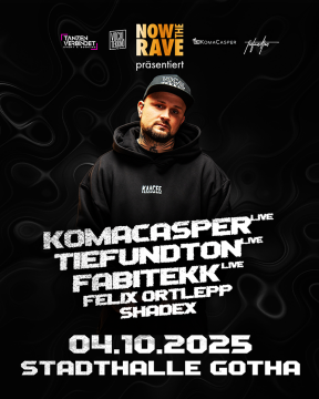 NOW THE RAVE mit KOMACASPER LIVE
