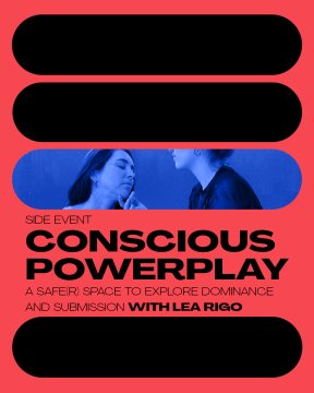 WORKSHOP by Lea Rigo Conscious Powerplay – A SafeR Space to explore Dominance and Submission´26