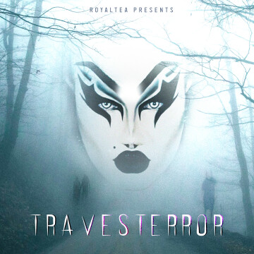 RoyalTea presents: TRAVESTERROR