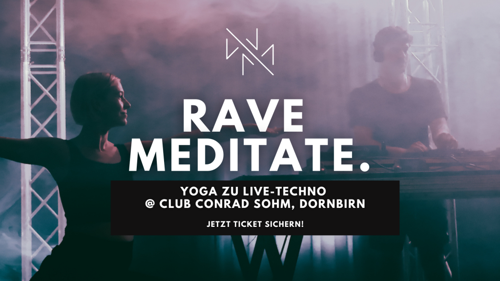 Rave & Meditate @ Conrad Sohm | 21.9.2022
