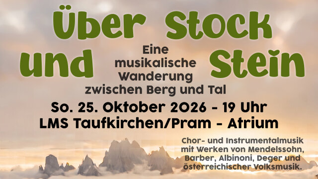 Über Stock und Stein – Eine musikalische Wanderung zwischen Berg und Tal – Taufkirchen/Pram