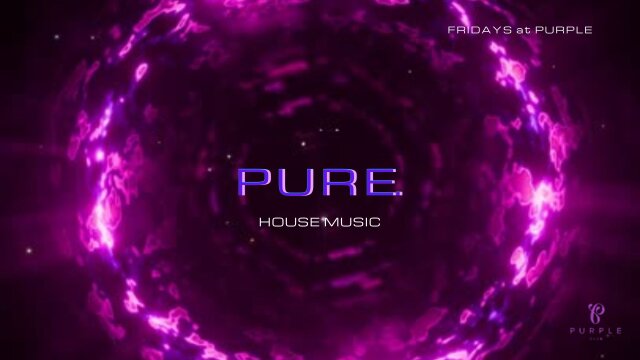 PURE. FRIDAYS AT PURPLE. 💜 SOFT OPENING