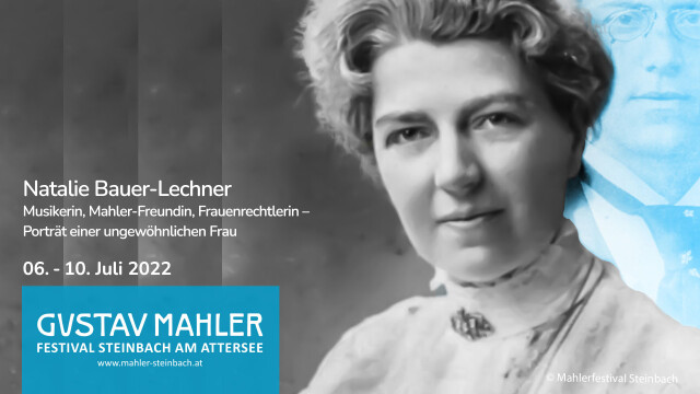 NATALIE BAUER-LECHNER : Musikerin, Mahler-Freundin, Frauenrechtlerin. Versuch des Porträts einer ungewöhnlichen Frau