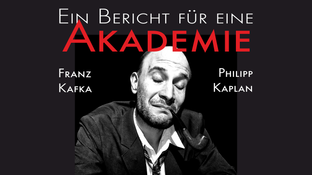 PREMIERE | EIN BERICHT FÜR EINE AKADEMIE von Franz Kafka