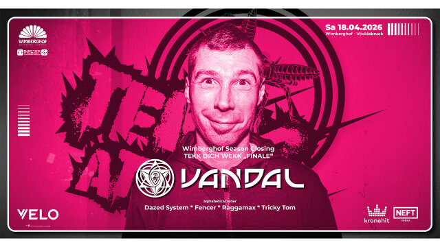 WIMBERGHOF pres. #FINALE SEASON CLOSING w/ VANDAL * Dazed System * Tricky Tom * Raggamax * Fencer
