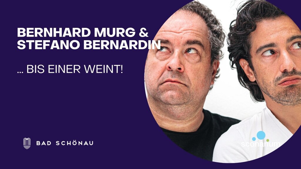 Bernhard Murg & Stefano Bernardin – … Bis einer weint!