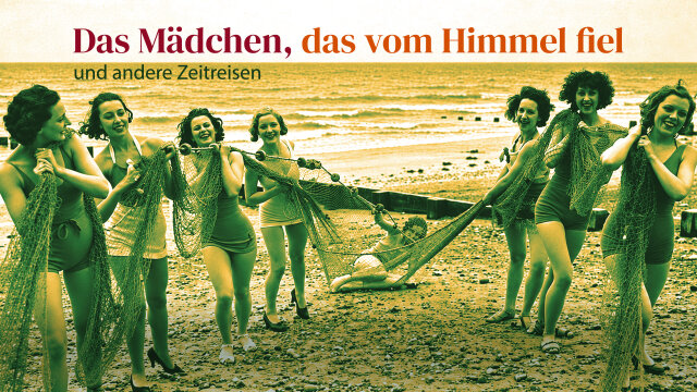 ZEITREISE | Das Mädchen, das vom Himmel fiel