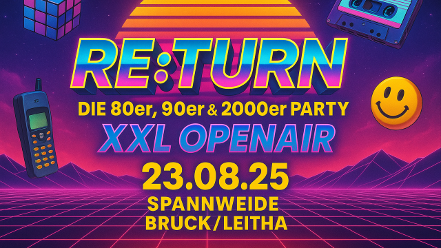 RE:TURN – Die 80er, 90er & 2000er PARTY XXL OPENAIR