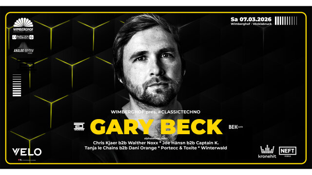 WIMBERGHOF pres. #CLASSICTECHNO w/ GARY BECK * Winterwald * Joe Hänsn * Chris Kjaer * Tanja le Chains * Walther Noxx * uvm,..