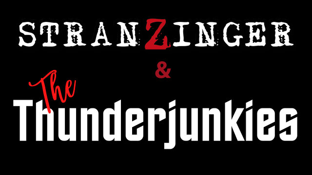 STRANZINGER & THUNDERJUNKIES
