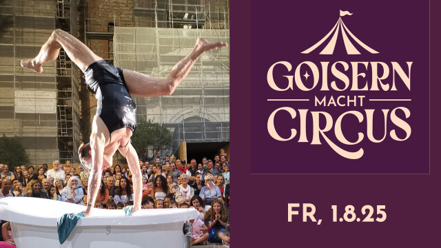 GOISERN macht CIRCUS FESTIVAL Fr, 01. Aug. 25
