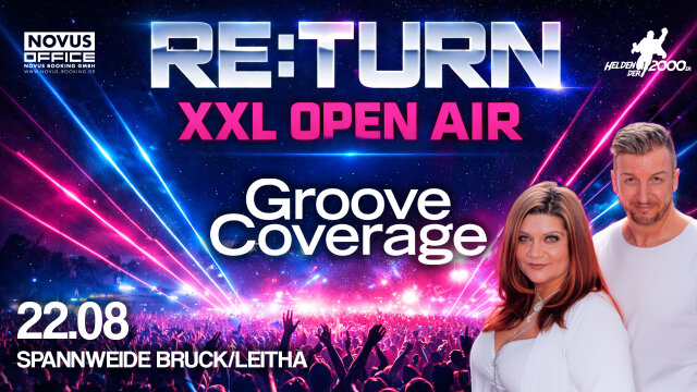 RE:TURN /w GROOVE COVERAGE LIVE – 80er, 90er & 2000er PARTY XXL Open Air