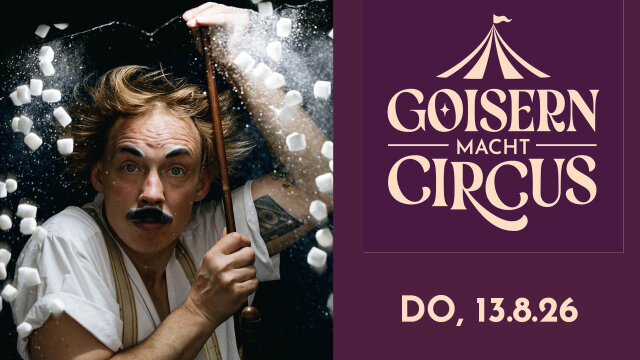 GOISERN macht CIRCUS FESTIVAL 2026 DONNERSTAG