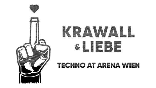 Krawall & Liebe – Techno at Arena Wien