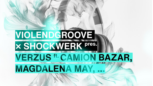 Violendgroove x Shockwerk pres. Verzus feat. Camion Bazar, Magdalena May, Hermetica, ..