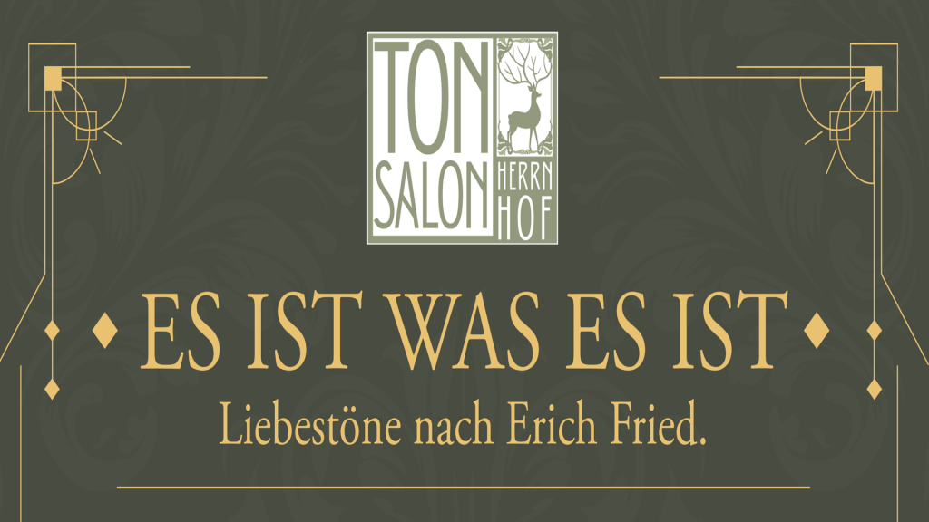 „Es ist was es ist“ – Liebestöne nach E. Fried