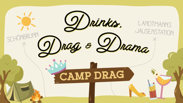 Drinks, Drag & Drama – Camp Drag (15.07.2022)