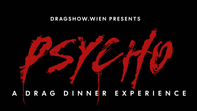 PSYCHO – Dragshow.Wien Dinner Show