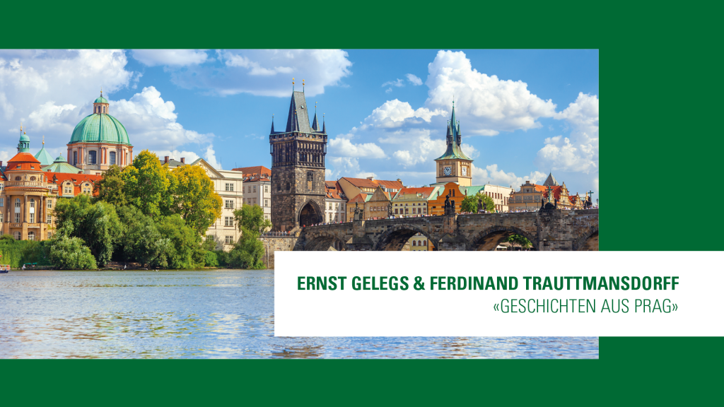 ERNST GELEGS & FERDINAND TRAUTTMANSDORFF im Gespräch «Geschichten aus Prag»