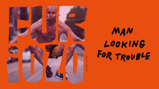 Furiozo – Man Looking for Trouble