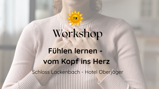 Fühlen lernen – vom Kopf ins Herz