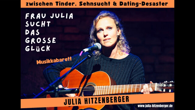 Julia Hitzenberger – Frau Julia sucht das grosse Glück