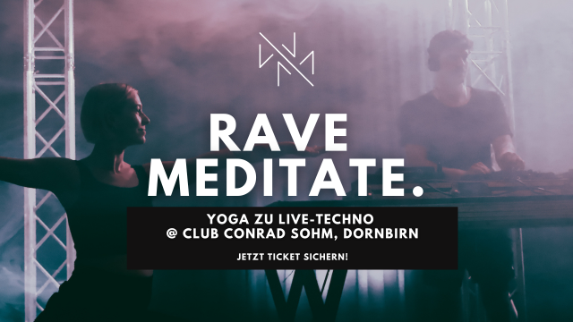 Rave & Meditate @ Conrad Sohm | 5.10.2022
