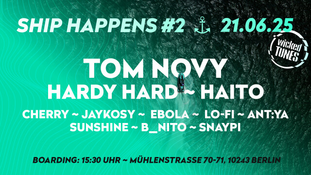 Ship Happens #2 w/ Tom Novy, Hardy Hard, Haito uvm.