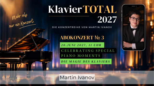 Klavier Total 2027 – 3. Abokonzert – Celebrating Special Piano Moments