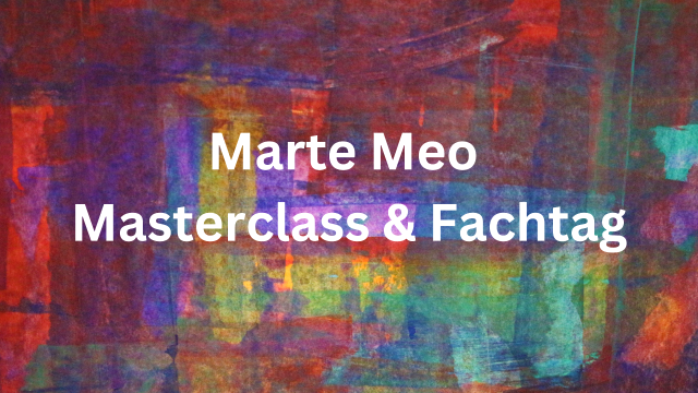 Marte Meo Fachtag und Masterclass Kombiticket  Freitag & Samstag 1. und 2. März 2024