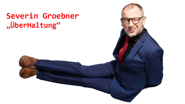 Kabarett: Severin Groebner – UeberHaltung