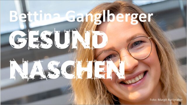 Bettina Ganglberger: Gesund Naschen
