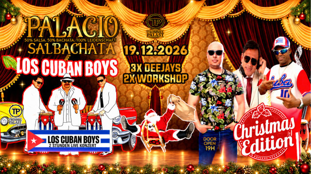 PALACIO SALBACHATA XMAS mit LOS CUBAN BOYS BAND – Live Konzert- 19.12.2026
