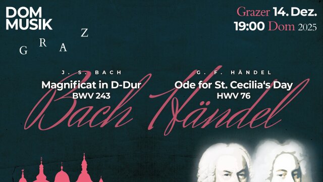 J.S. Bach: Magnificat D-Dur, BWV 243 und G. F. Händel: Ode for St. Cecilia’s Day, HWV 76