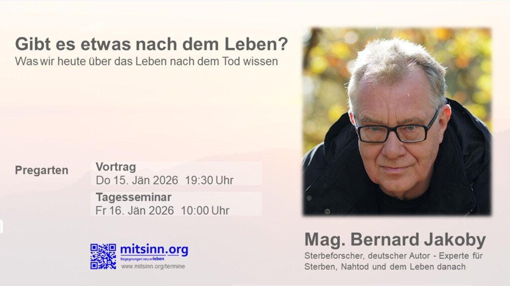 Gibt es etwas nach dem Leben? • Vortrag • Mag. Bernard Jakoby