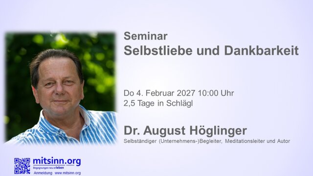 Selbstliebe und Dankbarkeit • Seminar • Dr. August Höglinger