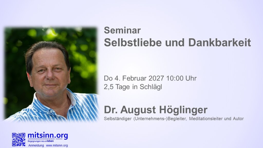 Selbstliebe und Dankbarkeit • Seminar • Dr. August Höglinger