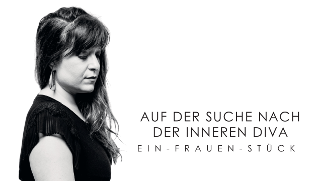 Auf der Suche nach der inneren Diva – Ein-Frauen-Stück