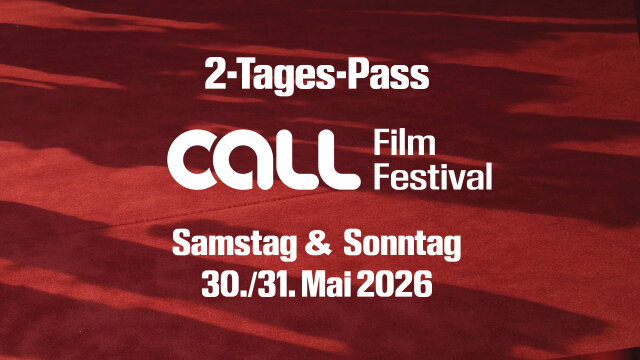 CALL Film Festival 2-Tages-Pass I 30. & 31. Mai 2026