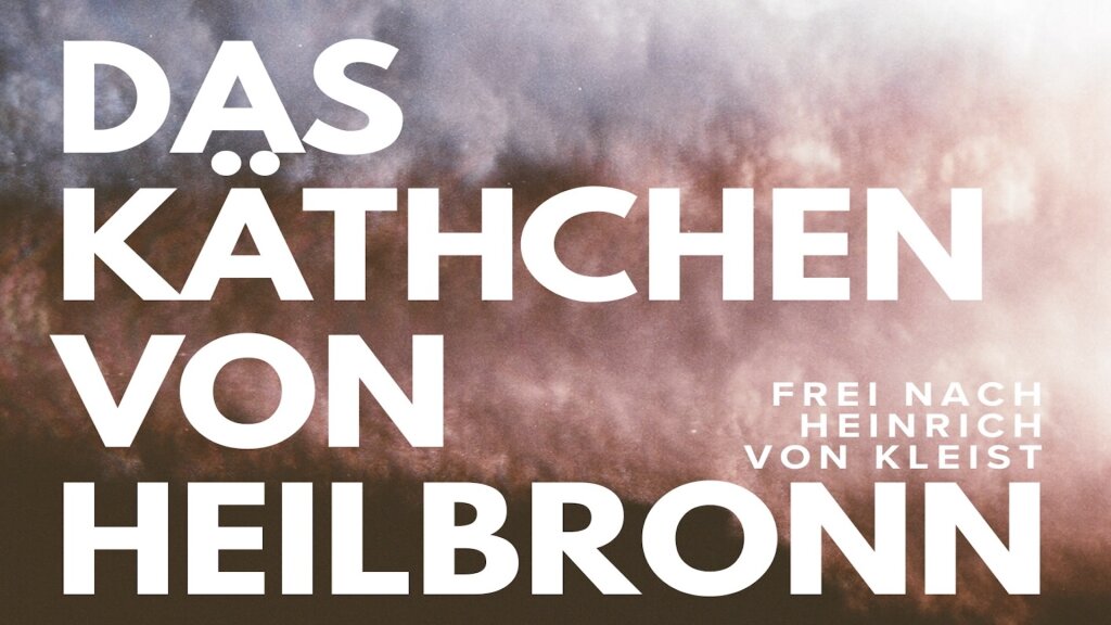 Das Käthchen von Heilbronn NACHMITTAGSVORSTELLUNG