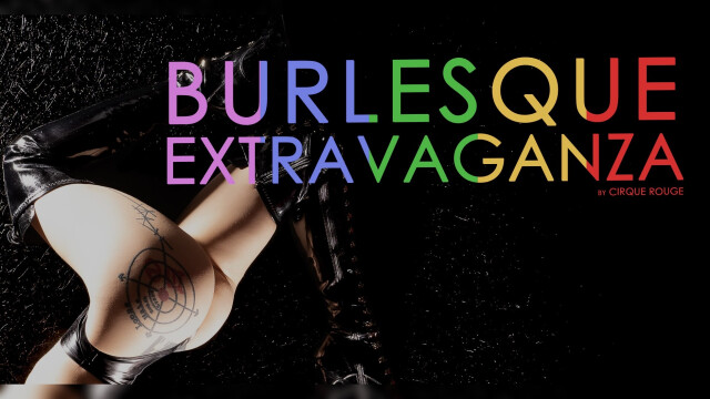 BURLESQUE EXTRAVAGANZA